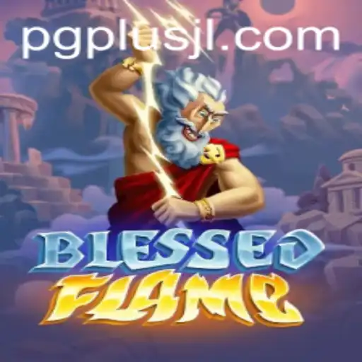 Exploring the World of BlessedFlame: A New Adventure Awaits